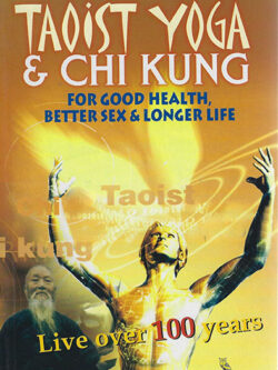 Taoist Yoga and Chi Kung