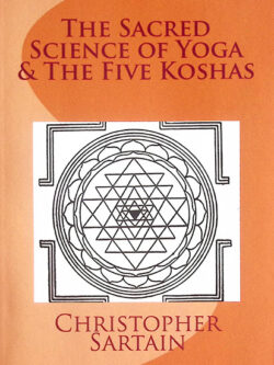 The Sacred Science of Yoga & the five koshas