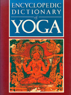 Encyclopedic Dictionary of Yoga